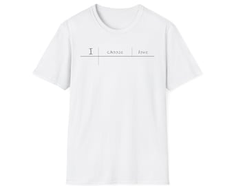 I Choose Love Unisex Softstyle T-Shirt