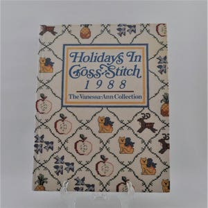Holidays In Cross Stitch 1988, The Vanessa Ann Collection, Hard Cover Instruction Book, Holiday DIY Decor, Country, Farmhouse, Cottage,