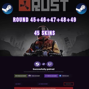May include: A promotional image for the game "RUST" featuring the game's logo and a character holding a weapon. Text includes "ROUND 45+46+47+48+49" and "45 SKINS". The image also shows a Steam and Twitch pairing interface.