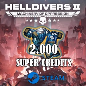 May include: A digital graphic for Helldivers II Machinery of Oppression featuring a stack of blue glowing 2,000 Super Credits. The background displays a war-torn scene with silhouettes of soldiers and machines, including the Steam logo at the bottom.
