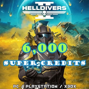 Może przedstawiać: Cyfrowa grafika do gry Helldivers 2 przedstawiająca żołnierza w czarno-złotej zbroi trzymającego niebieskie karty kredytowe. Tekst głosi 6 000 SUPER CREDITS oraz PC / PLAYSTATION / XBOX. Tło ukazuje scenę bitwy z żółtym dymem i obcymi stworzeniami.