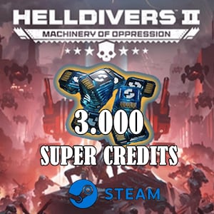 May include: A digital graphic for Helldivers II Machinery of Oppression featuring a stack of blue glowing 3,000 Super Credits. The background displays a chaotic battlefield scene with silhouettes of robotic enemies. The Steam logo is visible at the bottom.