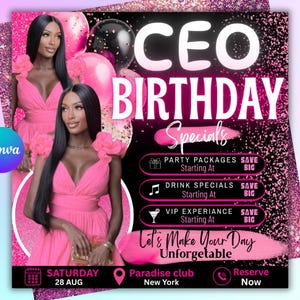 May include: A digital flyer for a CEO Birthday event featuring a person in a pink dress, black and pink balloons, and text including CEO BIRTHDAY, Party Packages, Drink Specials, VIP Experience, Let's Make Your Day Unforgettable, and Paradise club.