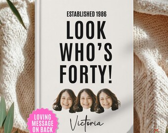 40th birthday Funny Face Photo Hardcover Journal Look Whos Forty Birthday Custom Keepsake Custom Name Notebook 40th Gift Memory Keepsake