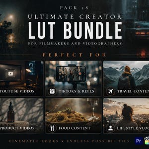May include: A digital product advertisement titled PACK 18 ULTIMATE CREATOR LUT BUNDLE FOR FILMMAKERS AND VIDEOGRAPHERS. It features six image panels showing YouTube videos, TikToks and reels, travel content, product videos, food content, and lifestyle vlogs.