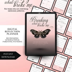 May include: Digital reflection planner titled "Breaking what broke me" with a butterfly illustration. Includes calendar pages and prompts for rewriting emotional patterns and recognizing generational parenting patterns. Instant download.