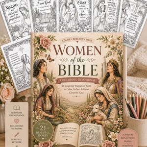 Puede incluir: Un libro de colorear devocional titulado Women of the Bible con ilustraciones de figuras bíblicas, bordes florales y texto. La portada muestra a cuatro mujeres con vestimenta histórica, un cordero y un libro abierto con escrituras.