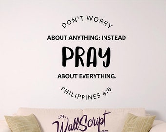 Scripture wall decal 1112, Phillipians 4:6 Don't be Anxious, Pray About everything, Decal for home, sunday school or church