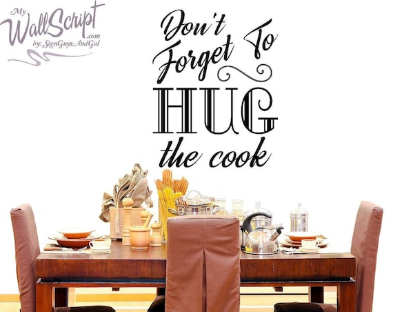 Don't Forget to Hug the Cook, home wall decal, kitchen wall decal, dinning room wall decal