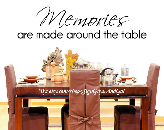 Memories are made around the table, wall decal, kitchen wall decal
