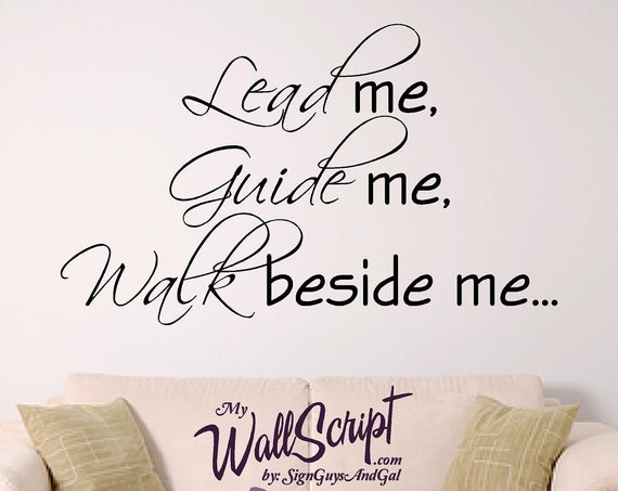 Lead me Guide me Walk beside me wall decal