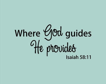 Sunday School Wall Art, Where God guides He provides Isaiah 58:11, vinyl wall decal sticker, Christian decor or gift