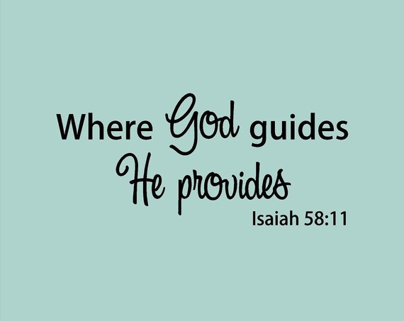Sunday School Wall Art, Where God guides He provides Isaiah 58:11, vinyl wall decal sticker, Christian decor or gift