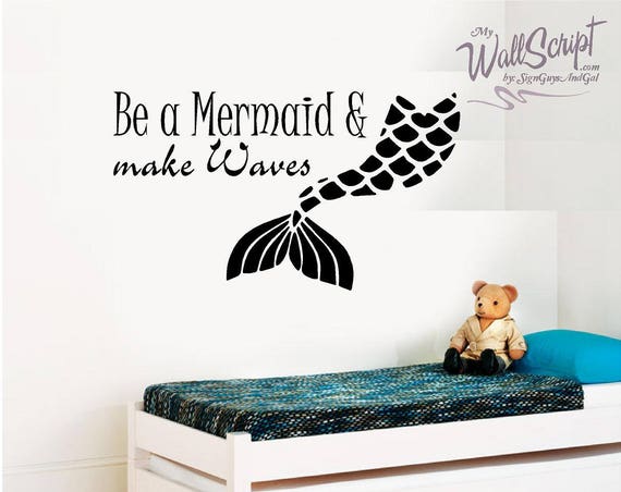Mermaid wall decal, Be a Mermaid and make waves room decor, Girls Room Wall Decal, Vinyl wall art sticker