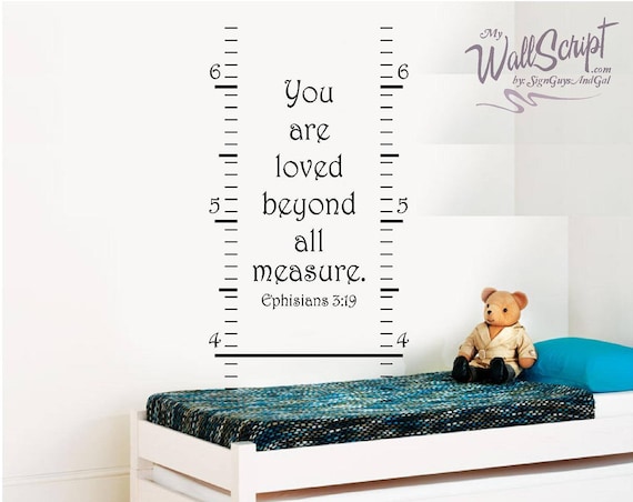 Growth Chart wall decal, You are Loved Nursery or Child room decal, Ephesians 3:19
