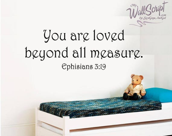 You are Loved Nursery or Child room decal, Ephesians 3:19