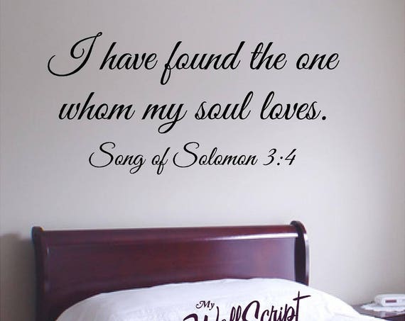 I have found the one that my soul loves, Bedroom Wall Decal, Master Bedroom Wall Art, Wall Graphic, Inspirational Wall Decal