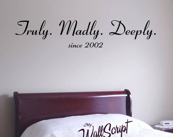 Truly Madly Deeply, Bedroom Wall Decal, Master Bedroom Wall Art, Wall Graphic, Inspirational Wall Decal