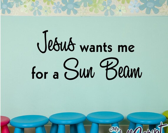 Sunday School Wall decal, Jesus Wants Me, Child Room Wall Decal