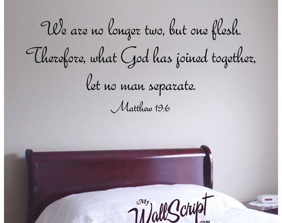 We are no longer one, Matthew 19:6, Bedroom Wall Decal, Master Bedroom Wall Art, Wall Graphic, Inspirational Wall Decal