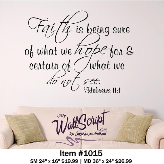 Faith bilble verse wall decal, Hebrews 11:1 Faith is being sure of what we hope for and certian of what we do not see