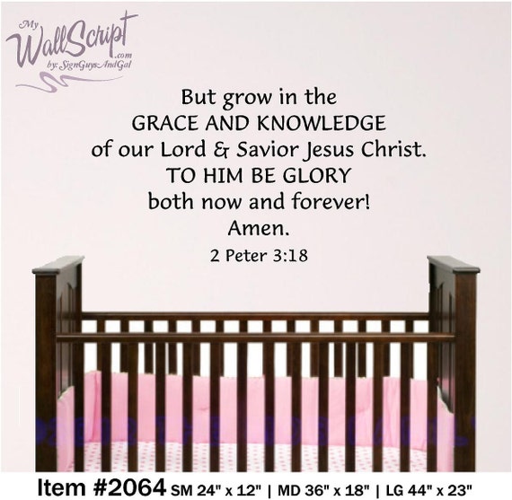 Nursery Bible Verse Wall Art, 2 Peter 3:18, Grow in the grace and knowledge of our Lord, Baby Room Wall Decal