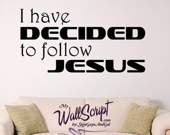 I have decided to follow Jesus, wall decal for child room, Sunday School or Church decor, Home school room