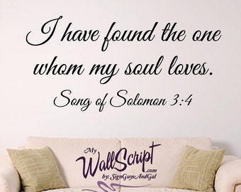 Bible Verse Wall Decal, Song of Solomon 3:4, I have found the one whom my soul loves, Scripture Wall Art, Bedroom Wall Decal