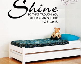 CS Lewis Shine Wall Decal, Nursery Wall decal, Inspirational Quote Wall Graphic