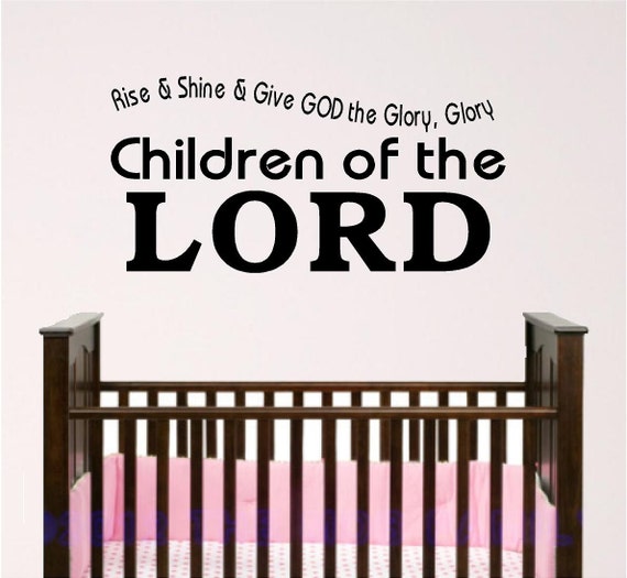 nursery wall art, Children of the Lord, rise and shine Sunday school vinyl sticker wall decal