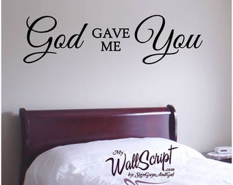 God Gave Me You, Bedroom Wall Decal, Master Bedroom Wall Art, Wall Graphic, Inspirational Wall Decal