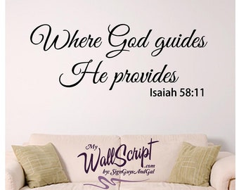 Scripture wall decal, Where God guides He provides. Isaiah 58:11, Home wall decal, vinyl removable wall art