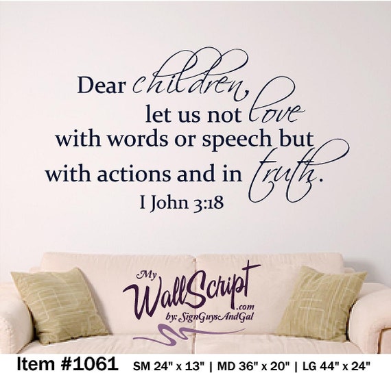 Bible Verse Wall Decal, 1 John 3:18 Dear Children