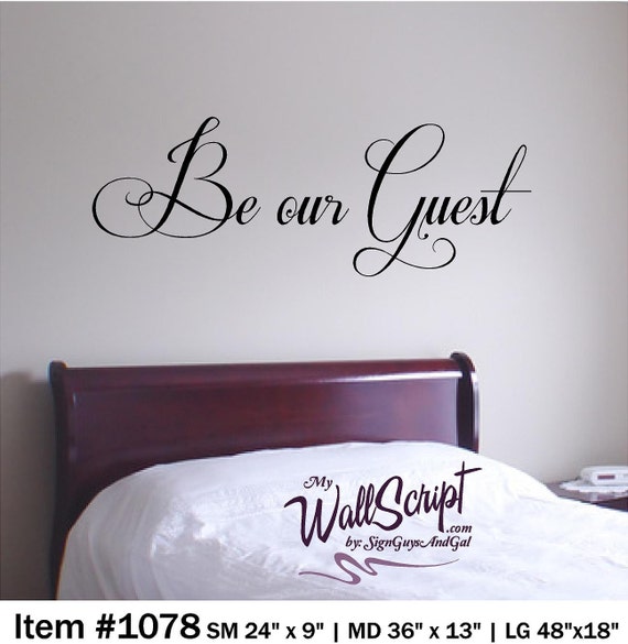 Be Our Guest Decal, Bedroom Wall Decal, Guest Bedroom Wall Art, Wall Graphic, Inspirational Wall Decal