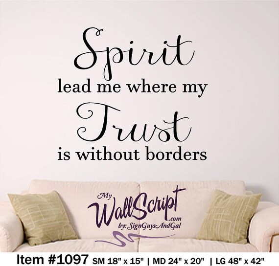 Home wall decal, Spirit lead me where Trust is without borders