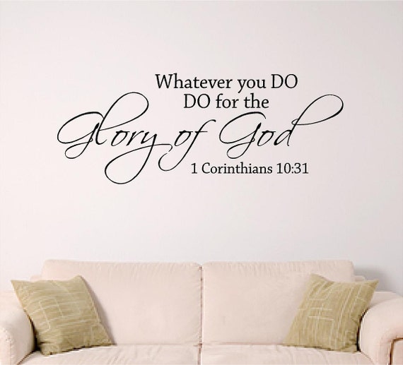 Bible verse wall decal, Whatever you Do, DO for the Glory of God