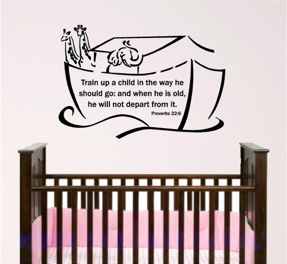 Nursery Bible Verse Wall Art, Noah's Ark, Baby Room Wall Decal, Train Up A Child, Proverbs 22:6