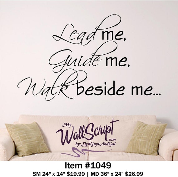 Lead me Guide me Walk beside me wall decal