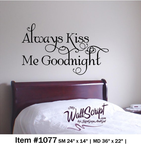 Always Kiss Me Goodnight, Bedroom Wall Decal, Master Bedroom Wall Art, Wall Graphic, Inspirational Wall Decal