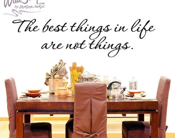 Home inspirational wall decal, The best things in life are not things
