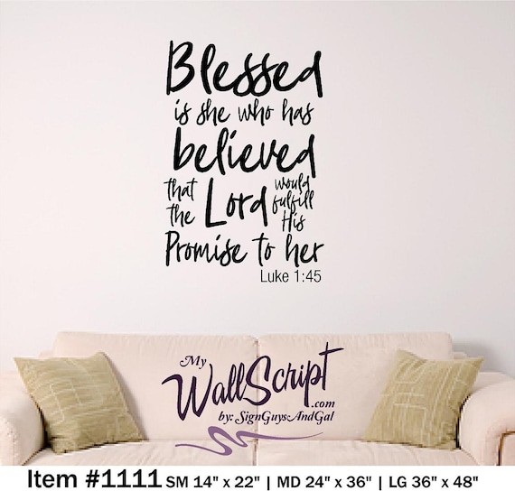 Blessed is she who has Believed nursery decal Luke 1:45, child wall decal, bedroom wall decal. home scripture wall decal