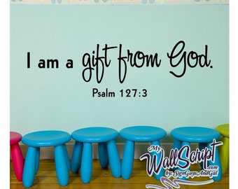 Scripture Wall Decal, I am a gift from God Psalm 127:3, vinyl wall sticker for Sunday School Room, Nursery or Child room Bible Verse Decal