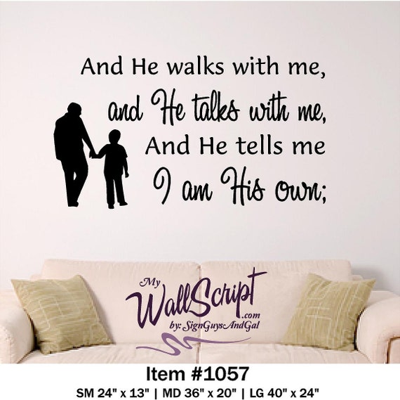 In the Garden Hymn wall decal, "And He walks with me..", bible verse wall art