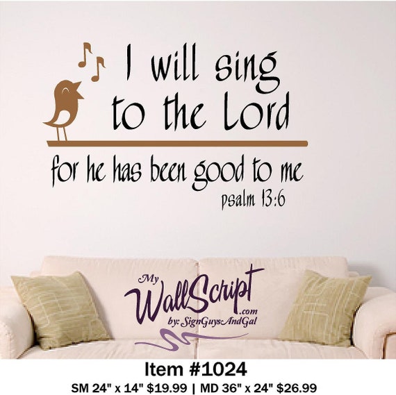 Scripture Wall Decal Psalm 13:6, 1024 I will sing to the Lord, Home or Church wall decal, Sunday school room decal