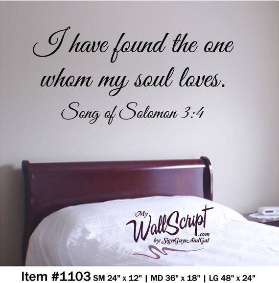 I have found the one that my soul loves, Bedroom Wall Decal, Master Bedroom Wall Art, Wall Graphic, Inspirational Wall Decal