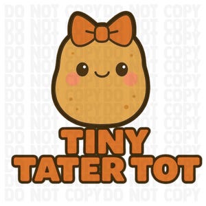 Op de afbeelding: Een cartoon illustratie van een aardappel met een strik, roze wangen en een lachend gezicht. De tekst "TINY TATER TOT" staat eronder in oranje blokletters met een bruine omlijning. De achtergrond is wit.