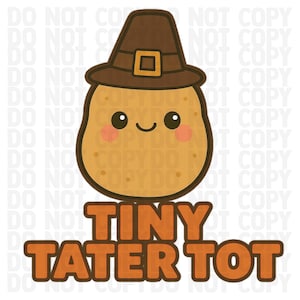 Puede incluir: Ilustración de dibujos animados de una patata con un sombrero marrón de peregrino con una hebilla dorada. La patata tiene una cara sonriente con mejillas rosadas. El texto "TINY TATER TOT" está debajo.