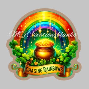 May include: A colorful St. Patrick's Day design featuring a rainbow arching over a pot of gold. The pot is surrounded by green clovers and the banner reads "Chasing Rainbows". The design has a whimsical, cartoonish style.