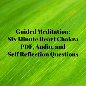 Puede incluir: Un fondo de hoja verde brillante con el texto "Guided Meditation: Six Minute Heart Chakra PDF, Audio, and Self Reflection Questions" en negro. La imagen es adecuada para recursos de meditación y mindfulness.