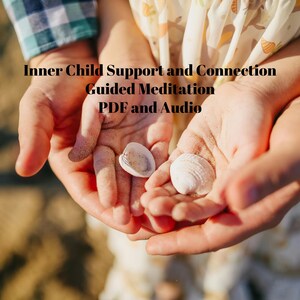 Op de afbeelding: Twee witte schelpen liggen in open handen, met de tekst "Inner Child Support and Connection Guided Meditation PDF and Audio" eroverheen. De afbeelding heeft een warme, natuurlijke toon, wat een thema van vrede en mindfulness suggereert.